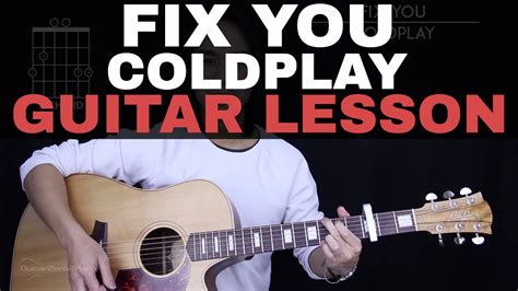 Fix You Guitar Tutorial - Coldplay Guitar Lesson |Tabs + Chords + Guitar Cover| - YouTube