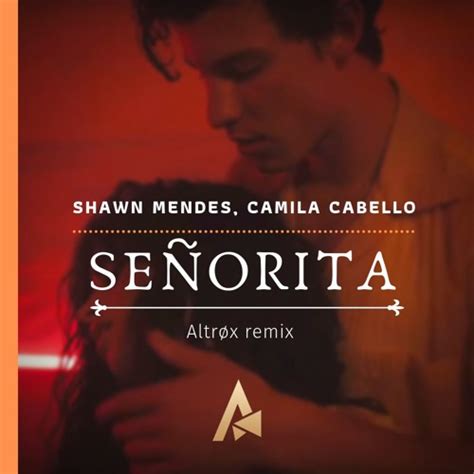 Stream Shawn Mendes, Camila Cabello - Señorita (Altrøx remix) by Altrøx ...