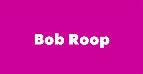 Bob Roop - Spouse, Children, Birthday & More