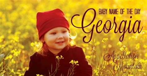 Georgia: Baby Name of the Day - Appellation Mountain