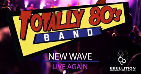 Sep 24 | Totally 80s New Wave Live Music Cover Band At Ebullition Brew Works & Live Music ...