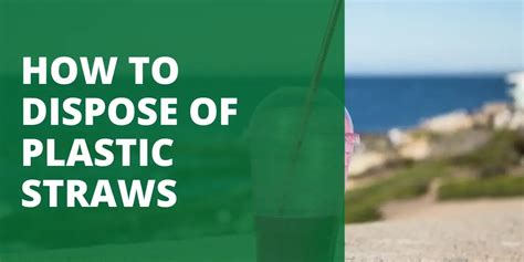 HOW TO DISPOSE OF PLASTIC STRAWS - Green Bag Pickup