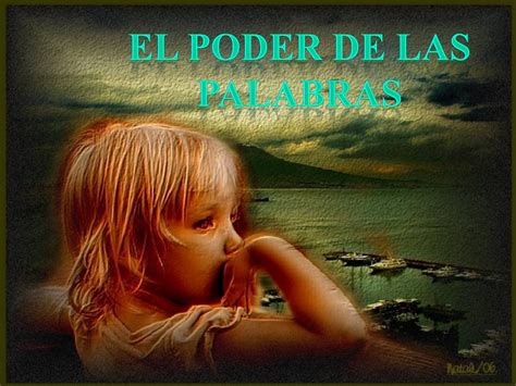 REFLEXIONES CORTAS: EL PODER DE LAS PALABRAS