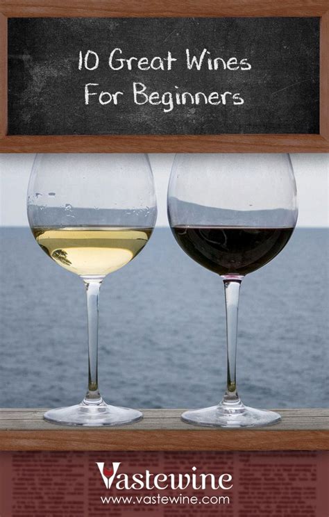 10 Great Wines For Beginners | Wines, Beginners, 10 things