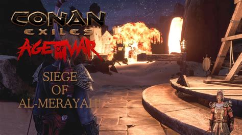 Conan Exiles: Age of War 3 - Siege of Al-Merayah - YouTube