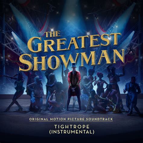 The Greatest Showman Ensemble - Tightrope (From "The Greatest Showman ...