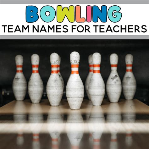 The Ultimate Guide to Choosing Unique Bowling Team Names for Teachers - Sarah Chesworth