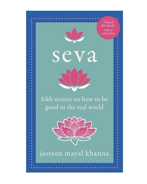 Seva: Sikh Secrets on How to be Good in the Real World by Jasreen Mayal ...