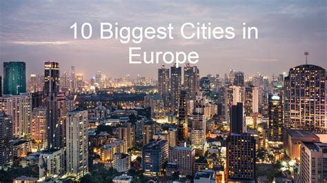 10 Biggest cities in Europe (2020) - YouTube