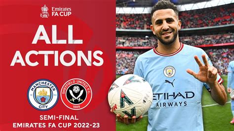 ALL ACTIONS | Riyad Mahrez Hat-trick v Sheffield United | Semi-final ...