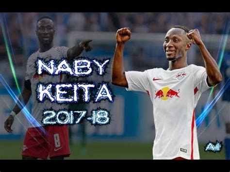 NABY KEITA 2017-2018 Dribbling Skills & Goals (HD) - YouTube