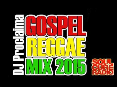 Reggae Gospel Mix 2015 - DJ Proclaima Gospel Reggae Mix - YouTube