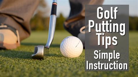 Golf Putting Tips - Simple Instruction - YouTube