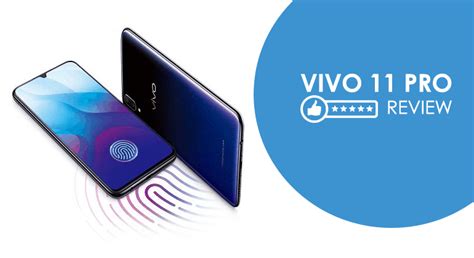 Vivo 11 Pro Review & Rating - Pros and Cons