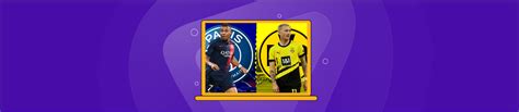 PSG vs Dortmund: Watch PSG vs Dortmund Live Stream in UK For Free - PureVPN Blog