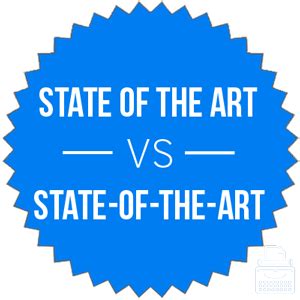 State of the Art vs. State-of-the-Art – What’s the Difference ...