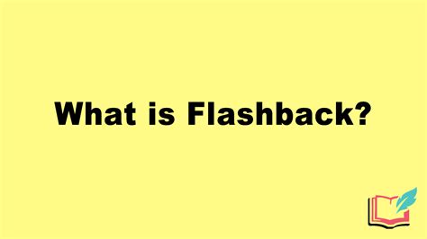 What is Flashback in Literature? Definition, Examples of Literary ...