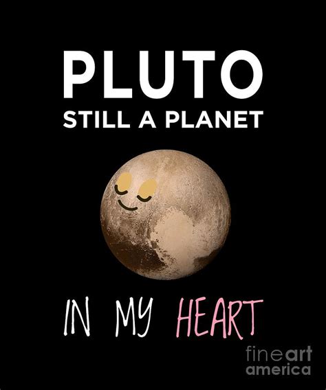 Pluto Still A Planet In My Heart Digital Art by FH Design - Fine Art ...