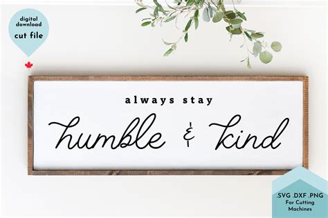 Always Stay Humble and Kind Sign Svg Graphic by Lettershapes · Creative ...