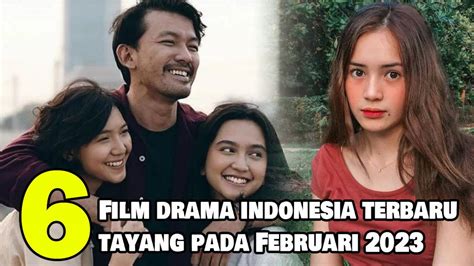 6 Rekomendasi Film Drama Indonesia Terbaru yang Tayang dari Awal hingga Akhir Bulan Februari ...