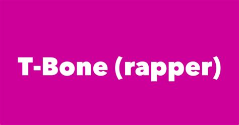 T-Bone (rapper) - Spouse, Children, Birthday & More