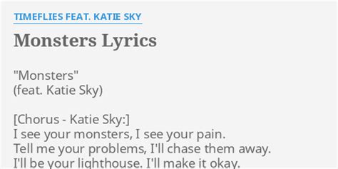 "MONSTERS" LYRICS by TIMEFLIES FEAT. KATIE SKY: "Monsters" I see your...