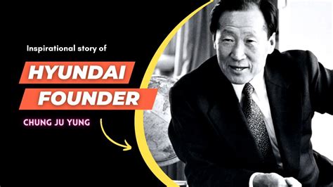 From Rags to Riches: The Struggle and Success of Hyundai Founder Chung Ju Yung - YouTube