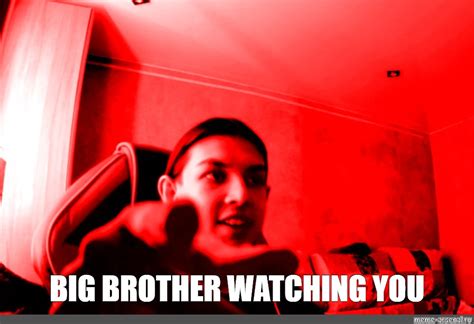 Meme: "BIG BROTHER WATCHING YOU" - All Templates - Meme-arsenal.com