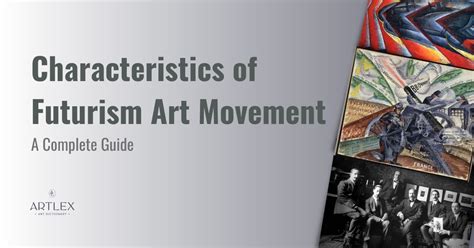 Characteristics of Futurism Art Movement: A Complete Guide – Artlex