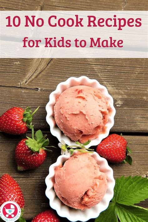 10 Easy No Cook Recipes For Kids to Make this Summer | Kids meals, No cook meals, Cooking recipes