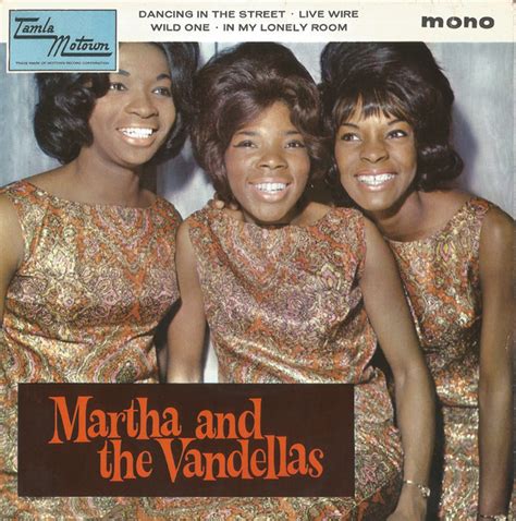 Martha And The Vandellas* - Dancing In The Street / Live Wire / Wild One / In My Lonely Room ...