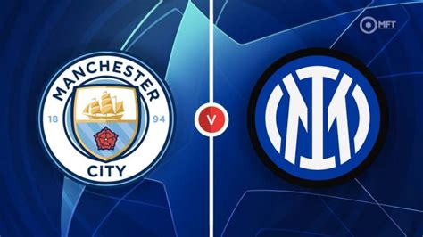 Manchester City vs Inter Milan Prediction and Betting Tips