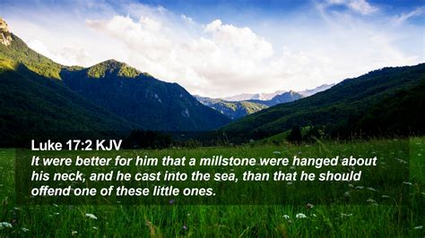 Luke 17:2 KJV Desktop Wallpaper - It were better for him that a ...