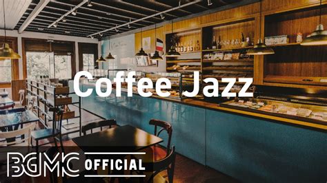 Coffee Jazz: Relax Music - Restaurant Jazz Music - Luxury Instrumental Jazz for Good Mood - YouTube