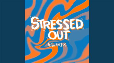 Stressed out (Remix) - YouTube Music