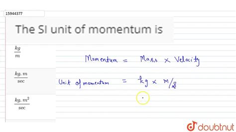 The SI unit of momentum is - YouTube