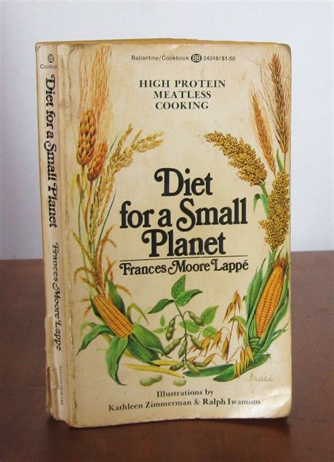 Diet for a Small Planet ~ Frances Moore Lappe. A book that truly opened my teenage mom eyes and ...