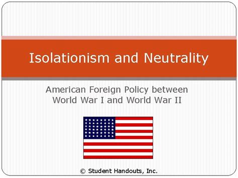 Isolationism and Neutrality American Foreign Policy between World