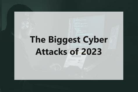 2023's Pivotal Cybersecurity Incidents: A Year In Review