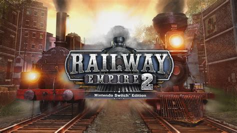 Railway Empire 2 - Nintendo Switch™ Edition for Nintendo Switch ...