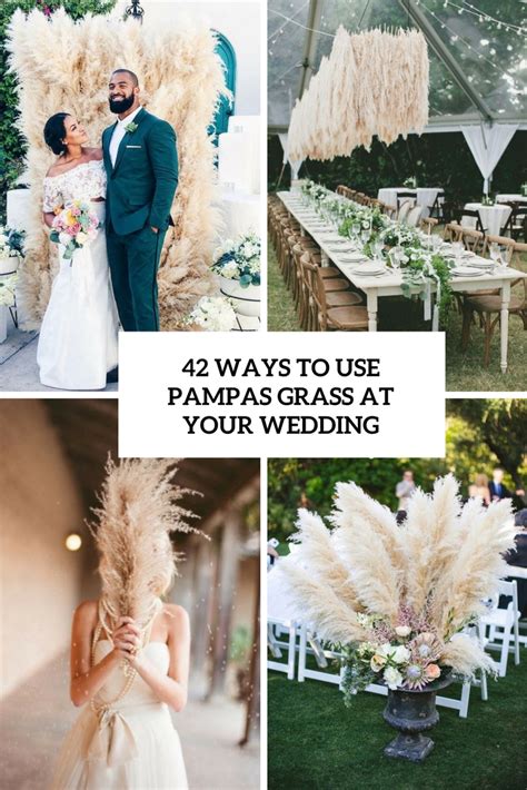 42 Ways To Use Pampas Grass At Your Wedding - Weddingomania