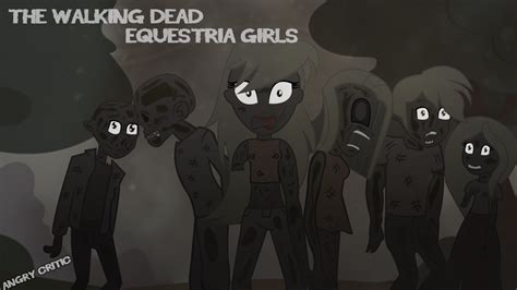 The walkin dead. Equestria girls. ZOMBIE. by ngrycritic on DeviantArt