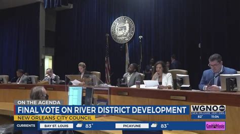 New Orleans City Council to make final vote on River District development