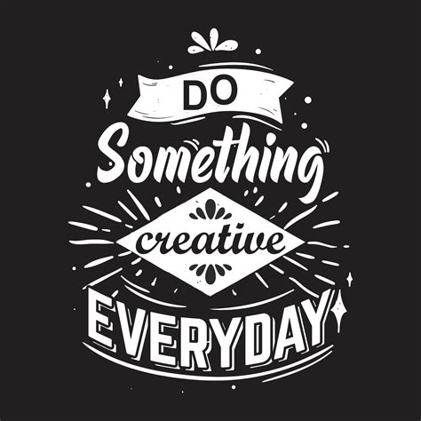 do something creative everyday quote 5319320 Vector Art at Vecteezy