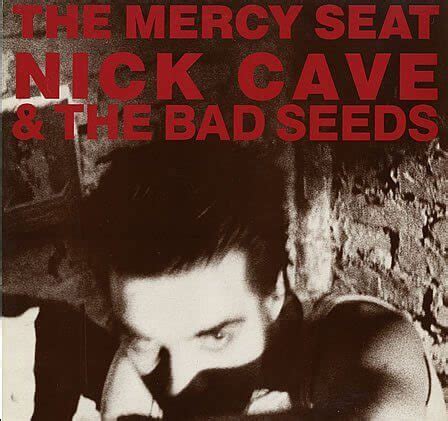 Nick Cave & The Bad Seeds – The Mercy Seat Lyrics | Genius Lyrics