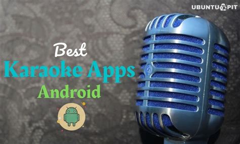 10 Best Karaoke Apps for Android | Sing Your Hearts Out With