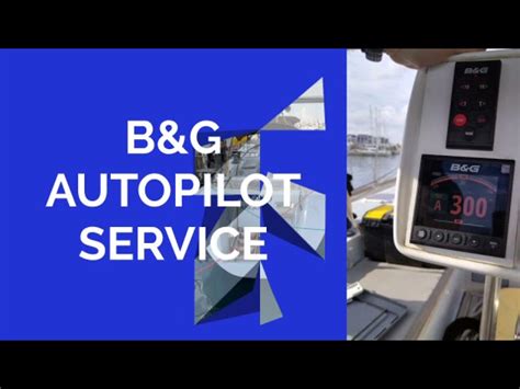 AIS INSTALLATION B&G AUTOPILOT SERVICE