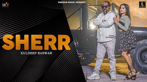 Sherr (Official Video) Kuldeep Ranwar | Sher Bairagi | New Haryanvi Songs 2024 @reshammusic14 ...