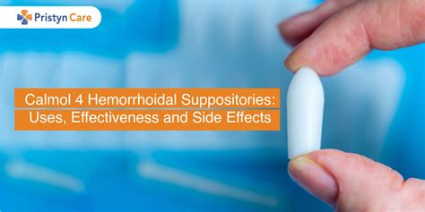 Calmol 4 Hemorrhoidal Suppositories: Uses, Effectiveness, Side Effects