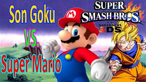 Son Goku Vs Mario - Anime Vs Video Games - Super Smash Bros 3DS Gameplay - YouTube